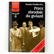Przez zbrodnie do gwiazd Dennis Piszkiewicz