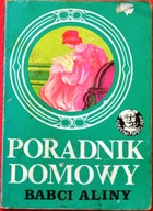 PORADNIK DOMOWY BABCI ALINY - Elżbieta Lechowicz