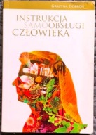 Instrukcja samoobsługi człowieka - Grażyna Dobroń