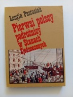 Pierwsi polscy podróżnicy w Stanach Zjednoczonych Longin Pastusiak