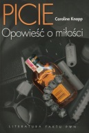 Picie Opowieść o miłości Caroline Knapp