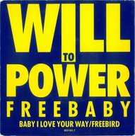 Will To Power – Freebaby (Baby, I Love Your Way/Free Bird) - 7" - EX