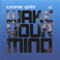Cosmic Gate – Wake Your Mind Płyta