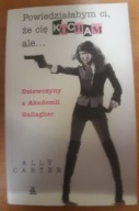 Powiedziałabym ci, że cię kocham ale... Ally Carter
