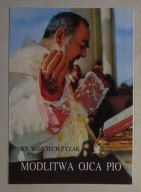 KS. WOJCIECH ZYZAK - MODLITWA OJCA PIO - BDB