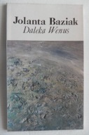BAZIAK Jolanta - Daleka Wenus / Wiersze