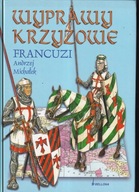 Wyprawy krzyżowe. Francuzi ; jak nowa