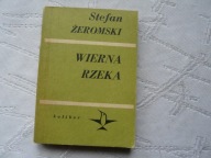 WIERNA RZEKA STEFAN ŻEROMSKI