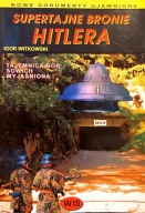 Supertajne bronie Hitlera Igor Witkowski