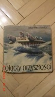 Jerzy Pietkiewicz - Okręty przyszłości