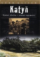 KATYŃ STATNI ZLOCIN - STATNI TAJEMSTVI Gerd KAISER