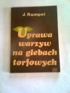 UPRAWA WARZYW NA GLEBACH TORFOWYCH - J. Rumpel