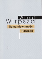 SAMA NIEWINNOŚĆ Powieść Witold Wirpsza