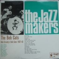 Bob Crosby's Bob Cats, The Bob Cats - Bob Crosby's Bob Cats 1937-42