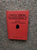 MELCHIOR WAŃKOWICZ-BITWA O MONTE CASSINO WYDAWNICTWO POLONIA WARSZAWA 1992