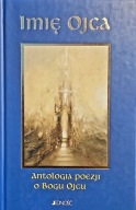 Imię Ojca antologia poezji o Bogu Ojcu Zbigniew Trzaskowski