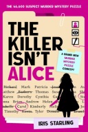 The Killer Isn't Alice: The 46,600 Suspect Murder Mystery Puzzle