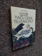 ADAM BAHDAJ - GDZIE TWÓJ DOM TELEMACHU KAW /KSIĄŻKA DLA DZIECI I MŁODZIEŻY