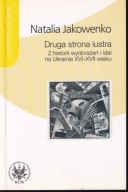 Druga strona lustra. Z historii wyobrażeń i idei na Ukrainie XVI-XVII ; jn