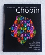 THE ENDLESS SEARCH FOR CHOPIN. Janusz Ekiert
