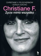 Christiane F. Życie mimo wszystko S. Vukovic, Ch. V. Felscherinow UNIKAT