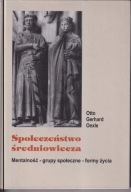 Społeczeństwo średniowiecza. Mentalność - grupy społeczne - formy życia; jn