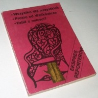 EKSPRES REPORTERÓW - WSZYSTKO DLA WSZYSTKICH, PROSTO OD WAŃKOWICZA ...