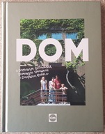 Dom. O domowym gotowaniu, domowych sprawach i domowym szczęściu Praca zbior