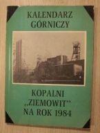 KWK "ZIEMOWIT" - KALENDARZ GÓRNICZY KOPALNI "ZIEMOWIT" NA ROK 1984