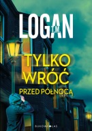 Tylko wróć przed północą T.M. Logan