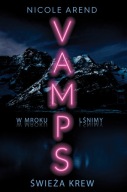 Vamps T.1 Świeża krew Nicole Arend, Michał Zacharzewski