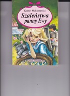 Szaleństwa panny Ewy Kornel Makuszyński