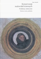 Konserwacja malowideł ściennych Problemy estetyki