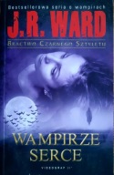 Wampirze serce J. R. Ward BRACTWO CZARNEGO SZTYLETU