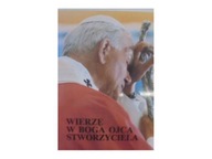 Wierzę w Boga Ojca Stworzyciela Jan Pawel II