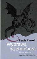 Wyprawa na żmirłacza i inne wiersze Lewis Carroll