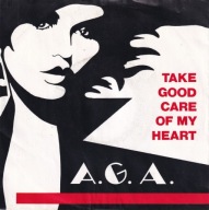 A.G.A. – Take Good Care Of My Heart - 7" - EX