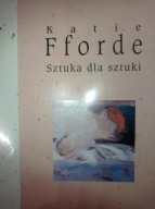 Sztuka dla sztuki Katie Forde Fforde
