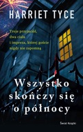 Wszystko skończy się o północy Harriet Tyce