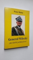 GENERAL WILECKI "NIE DZIELIC POLSKIEJ KRWI" - Peter Raina