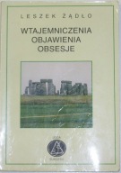 Wtajemniczenia, objawienia, obsesje - Leszek Żądło