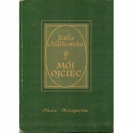 Mój ojciec - Zofia Nałkowska