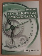 30 minut z inteligencją emocjonalną Jorg Wurzer