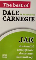 The best of Dale Carnegie Jak doskonalić umiejętność skutecznej komunikacji