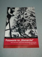 Batalie największej z wojen Polowanie na Bismarcka