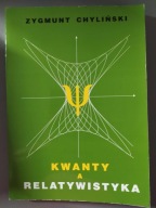 Kwanty a relatywistyka Zygmunt Chyliński