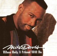 Mike Davis – When Only A Friend Will Do