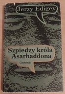 Szpiedzy króla Asarhaddona Jerzy Edigey