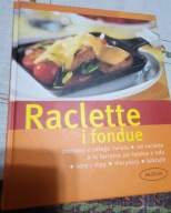 Raclette i fondue potrawy z całego świata