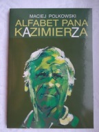 Alfabet pana Kazimierza - Maciej Polkowski opracował M.Polkowski _NOWA